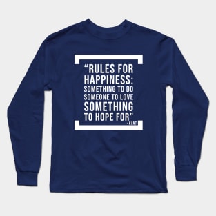 Rules for Happiness - Kant Quote - Philosophy Long Sleeve T-Shirt